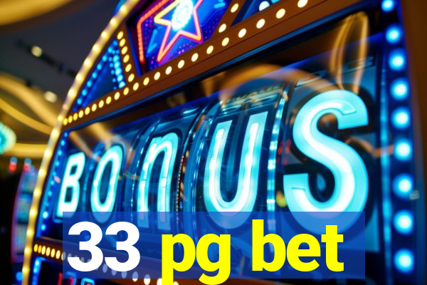 33 pg bet